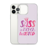 Sass is Never Wasted (iPhone Case)