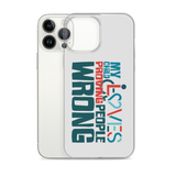My Child Loves Proving People Wrong (Special Needs Parent iPhone Case)