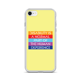Disability is a Normal Part of the Human Experience (iPhone Case)