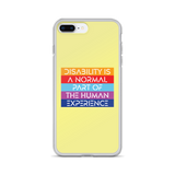 Disability is a Normal Part of the Human Experience (iPhone Case)