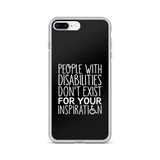 People with Disabilities Don't Exist for Your Inspiration (iPhone Case)