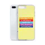 Disability is a Normal Part of the Human Experience (iPhone Case)
