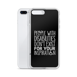 People with Disabilities Don't Exist for Your Inspiration (iPhone Case)