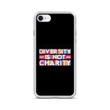 Diversity is Not Charity (iPhone Case)