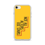 Not All Actors Use Stairs (iPhone Case)