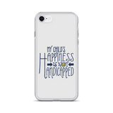 My Child's Happiness is Not Handicapped (Special Needs Parent iPhone Case)