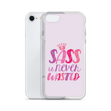 Sass is Never Wasted (iPhone Case)