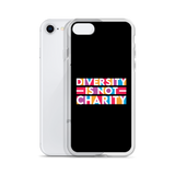 Diversity is Not Charity (iPhone Case)