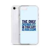 The Only Disability in this Life is Ableism (iPhone Case)