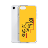 Not All Actors Use Stairs (iPhone Case)