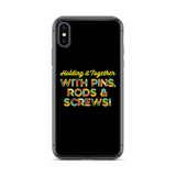 Holding It Together with Pins, Rods & Screws (iPhone Case)