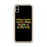 Holding It Together with Pins, Rods & Screws (iPhone Case)