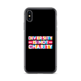Diversity is Not Charity (iPhone Case)