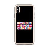 Diversity is Not Charity (iPhone Case)