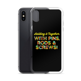 Holding It Together with Pins, Rods & Screws (iPhone Case)