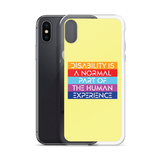 Disability is a Normal Part of the Human Experience (iPhone Case)