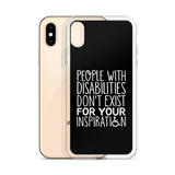 People with Disabilities Don't Exist for Your Inspiration (iPhone Case)