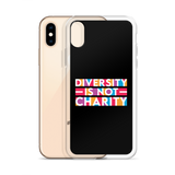 Diversity is Not Charity (iPhone Case)