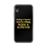 Holding It Together with Pins, Rods & Screws (iPhone Case)
