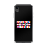 Diversity is Not Charity (iPhone Case)