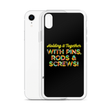 Holding It Together with Pins, Rods & Screws (iPhone Case)