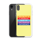 Disability is a Normal Part of the Human Experience (iPhone Case)