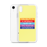 Disability is a Normal Part of the Human Experience (iPhone Case)