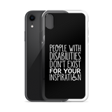 People with Disabilities Don't Exist for Your Inspiration (iPhone Case)