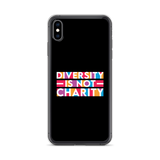 Diversity is Not Charity (iPhone Case)