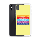 Disability is a Normal Part of the Human Experience (iPhone Case)
