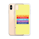 Disability is a Normal Part of the Human Experience (iPhone Case)