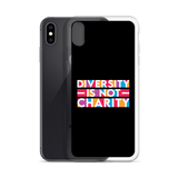 Diversity is Not Charity (iPhone Case)