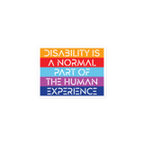 Disability is a Normal Part of the Human Experience (Sticker)