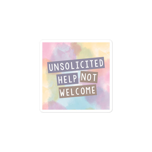 Unsolicited Help Not Welcome (Colorful) Sticker