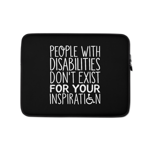 People with Disabilities Don't Exist for Your Inspiration (Laptop Sleeve)