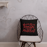 Never Seek Approval to Be Yourself (Pillow)