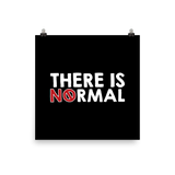 There is No Normal (Text Only Design - Poster)