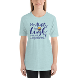 My Ability to Laugh is Not Impaired! (Unisex Shirt)