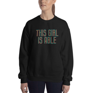 sweatshirt This Girl is Able abled ability abilities differently abled able-bodied disabilities girl power disability disabled wheelchair