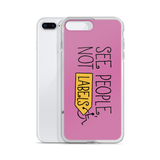 iPhone case See people not labels label disability special needs awareness diversity wheelchair inclusion inclusivity acceptance