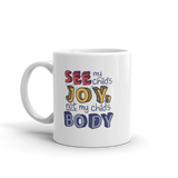 See My Child's Joy, Not My Child's Body (Special Needs Parent Mug)