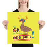 It's OK to be an Odd Duck! Poster (Men's Colors)