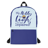 backpack school my ability to laugh is not impaired fun happy happiness quality of life impairment disability disabled wheelchair positive