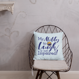 My Ability to Laugh is Not Impaired! (Pillow)
