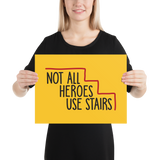 Not All Heroes Use Stairs (Poster)