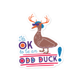It's OK to be an Odd Duck! Sticker (Men's Colors)