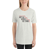 Not All Heroes Use Stairs (Unisex Shirt)