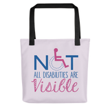 tote bag not all disabilities are visible invisible disabilities hidden non-visible unseen mental disabled Psychiatric neurological chronic