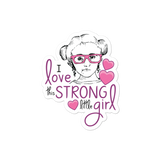 I Love this Strong Little Girl (Sammi Haney / Esperanza - Raising Dion) Sticker