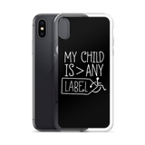 My Child is Greater than Any Label (Special Needs Parent iPhone Case)